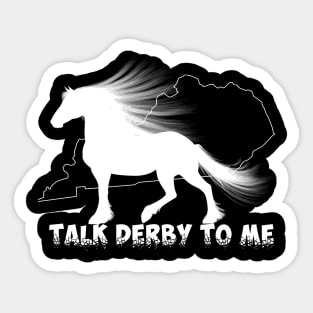 Talk Derby To Me. Kentucky 2018 Sticker